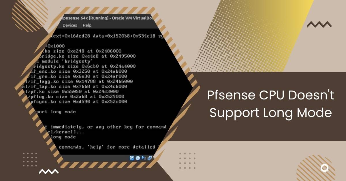 Pfsense CPU Doesn't Support Long Mode