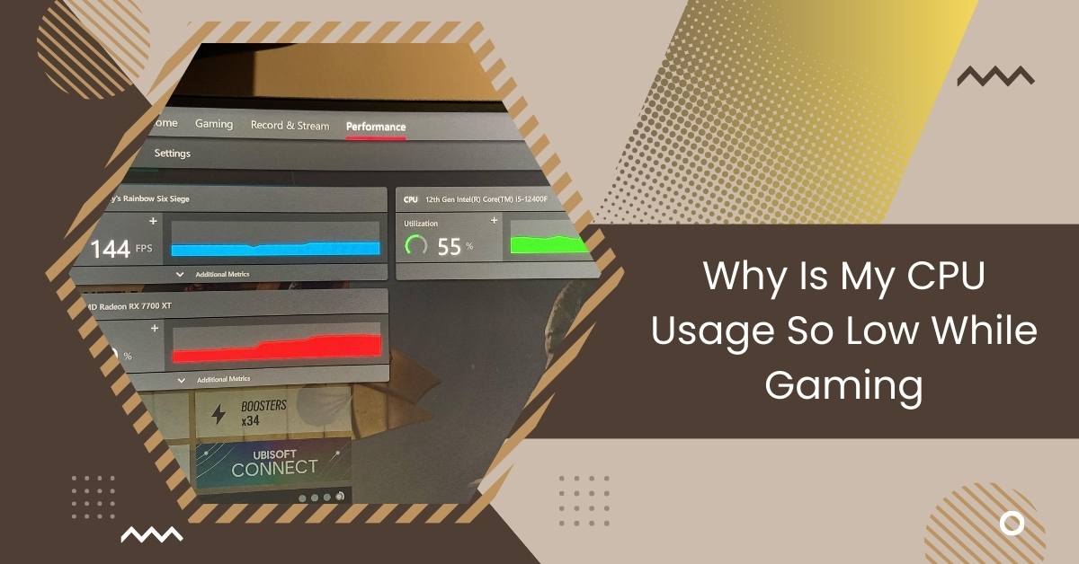 Why Is My CPU Usage So Low While Gaming