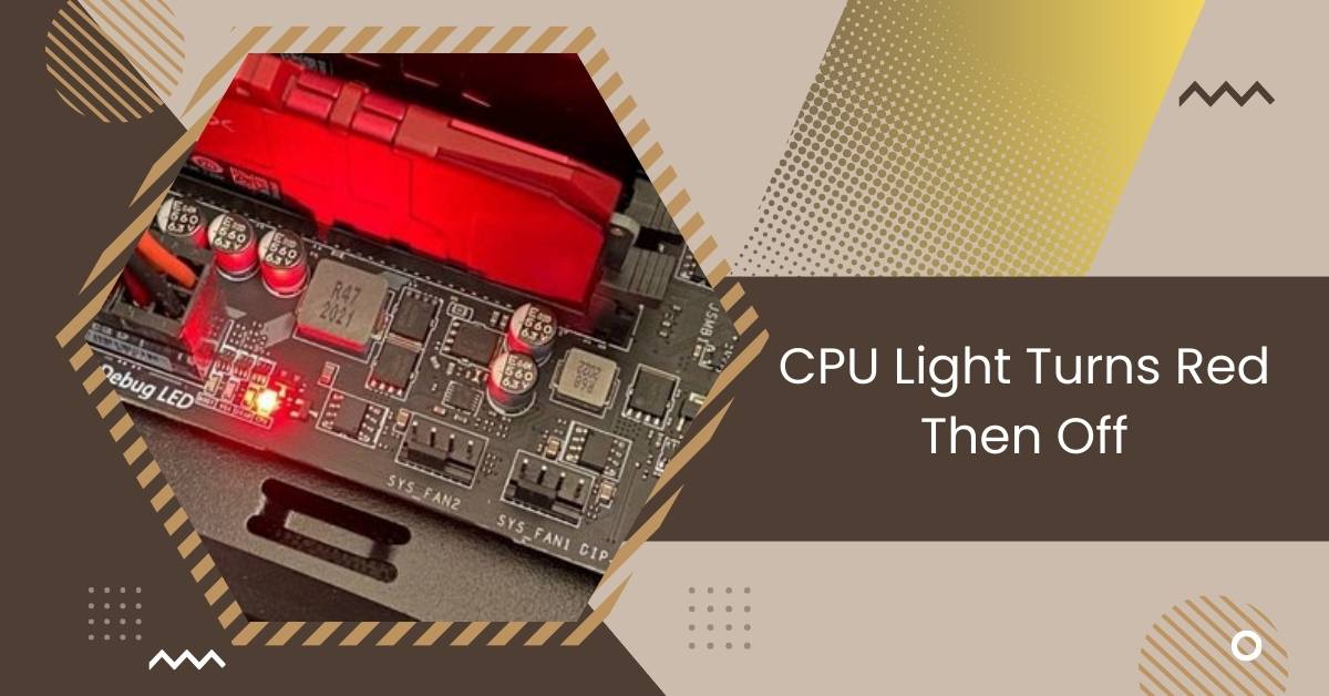 CPU Light Turns Red Then Off