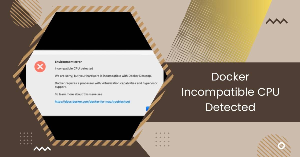 Docker Incompatible CPU Detected