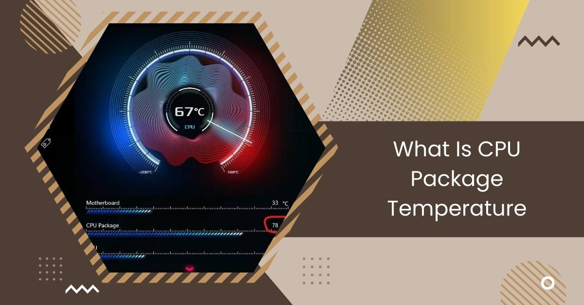 What Is CPU Package Temperature